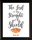Psalm 28:7 The Lord is Poster Print Picture or Framed Wall Art - Christian Gifts