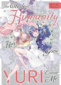 The Whole of Humanity Has Gone - Yuri Except for Me - by Hiroki Haruse - Imagen 1 de 1