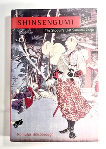 Shinsengumi: The Shogun's Last Samurai Corps by Hillsborough 2005 First Edition - Picture 1 of 9