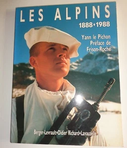 LES ALPINS 1888 1988 de le Pichon, préface Frison-Roche / Lavauzelle - Picture 1 of 1