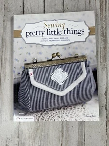 Sewing Pretty Little Things: How to Make Small Bags and Clutches from Fabric... - Bild 1 von 10