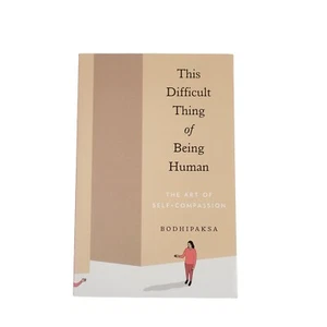 Bodhipaksa This Difficult Thing of Being Human (Paperback) - Picture 1 of 5