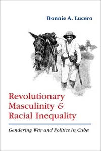 Revolutionary Masculinity and Racial Inequality: Gendering War and Politics in, - Picture 1 of 1