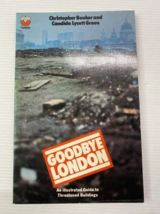 Goodbye London Illustrated Guide to Threatened Buildings C. Booker 1973 Vintage - Picture 1 of 7