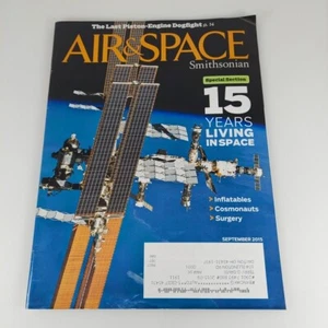 Air & Space Smithsonian Magazine Sep 2015 15 Years Living In Space - Picture 1 of 12