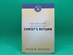 How Should We Get Ready for Christ's Return? by McGraw, Ryan - NEW - FREE Ship. - Picture 1 of 2
