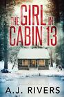 The Girl In Cabin 13 By Aj Rivers English Paperback Book
