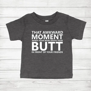 Awkward Moment When Mom Sniffs Your Butt Front Your Friends Toddler Kids T-Shirt - Picture 1 of 16