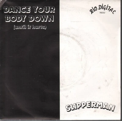 Slipperman Dance Your Body Down 7" vinyl UK Rio Digital B/w kiss. pic sleeve has - Image 1 of 2