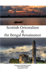 Bashabi Fraser Scottish Orientalism And The Bengal Renaissance (Paperback)