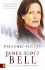 Presumed Guilty - Paperback By Bell, James Scott - NEW
