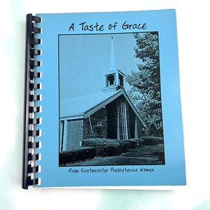 A Taste of Grace Cookbook Eastminster Women Church Presbyterian Women Recipes - Picture 1 of 18