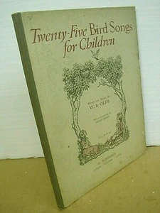 Twenty Five Bird Songs for Children words & music by W.B. Olds 1914 Hardcover - Imagen 1 de 1