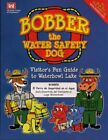 Bobber the Water Safety Dog' Visitor's Fun Guide to Waterbowl Lake