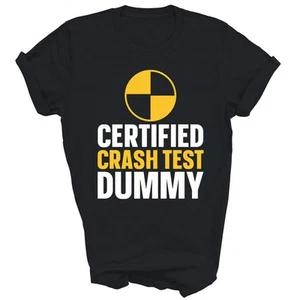 Certified Crash Test Dummy Unisex Shirt Gift - Picture 1 of 5