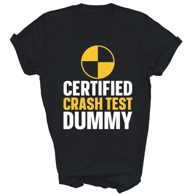 Certified Crash Test Dummy Unisex Shirt Gift - Image 1 of 2