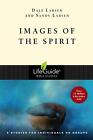 Images of the Spirit: 8 Studies for Individuals or Groups by Dale Larsen (Englis