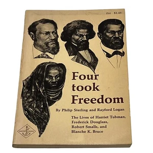 Four took Freedom Tubman Douglass Smalls Bruce by Philip Sterling Rayford Logan - Imagen 1 de 7