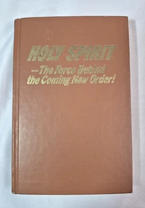 Holy Spirit The Force Behind The Coming New Order 1st edition 1976 Hardcover - Picture 1 of 9