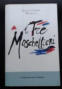 I TRE MOSCHETTIERI - ALEXANDRE DUMAS - BIBLIOTECA ESPRESSO 2013 - Foto 1 di 5