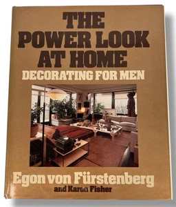 THE POWER LOOK AT HOME Decorating for Men Egon von Furstenberg 1st Edition HCDJ - Picture 1 of 21