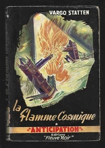 FLEUVE NOIR ANTICIPATION . N° 16 . LA FLAMME COSMIQUE . VARGO STATTEN . 1952 - Picture 1 of 1