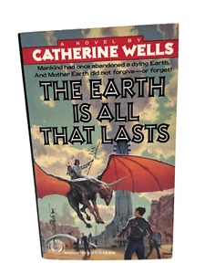 The Earth Is All That Lasts by Catherine Wells 1991 1st Ed PB Del Rey - Picture 1 of 11