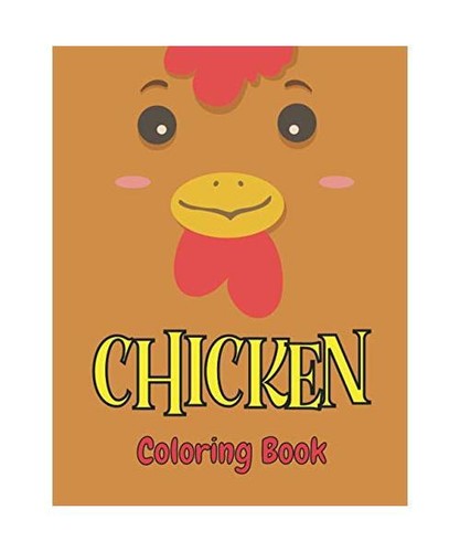 CHICKEN COLORING BOOK for kids and toddlers ages 27 ,+40 cute