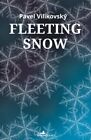 Fleeting Snow, Paperback by Vilikovsk&#253;, Pavel; Sherwood, Julia (TRN); Sherwoo...
