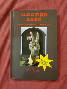 ELECTION 2220: NIGHT OF THE VOTING DEAD by John Pansini (2020 HARDCOVER 1ST ED) - Picture 1 of 1