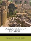 Dumas - La Muger De Un Jugador... - New Paperback Or Softback - J555z