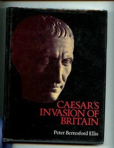 Caesar's Invasion of Britain,    Ellis, Peter Berresford., HBdj VG - Picture 1 of 2