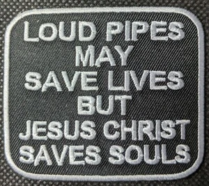 Loud Pipes May Save Lives Jesus Saves Souls Christian Embroidered Biker Patch - Picture 1 of 1