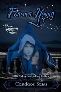 Forever Young: A Common Elements Romance Project Novel by Candace Sams (English)