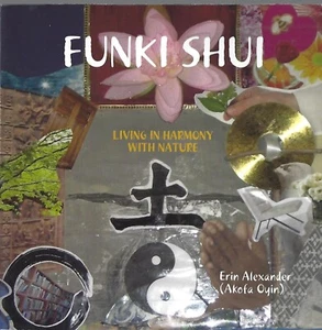 Funki Shui Living in Harmony with Nature by Erin Alexander (Akofa Oyin) pbk SGND - Imagen 1 de 1
