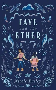 Faye and the Ether by Nicole Bailey Paperback Book - Picture 1 of 1