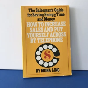 How to Increase Sales and Put Yourself Across by Telephone By Mona Ling - Imagen 1 de 3