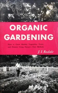 Bio-Gartenarbeit: Wie man gesundes Gemüse, Obst anbaut... / J.I. Rodale 1958 - Bild 1 von 1