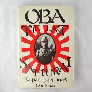 Oba, the Last Samurai: Saipan 1944-45 by Don Jones Published VTG Book 1986 - Bild 1 von 6