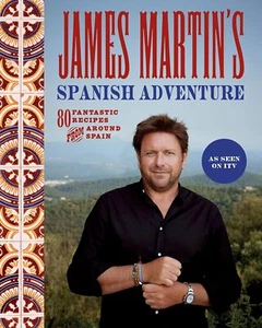 James Martin's Spanish Adventure: 80 Fantastic Recipes From Around Spain - Picture 1 of 8