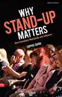 Why Stand-Up Matters: How Comedians Manipulate And Influence By Sophie Quirk (En