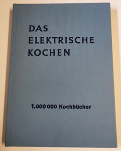 Das Elektrische Kochen 844 Rezepte für die Elektro-Küche 1971 - Bild 1 von 6