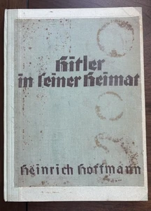 Hitler in Seiner Heimat" (Hitler in his Homeland) by Heinrich Hoffmann Hardcover - Picture 1 of 7