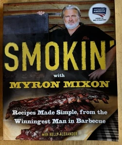 Smokin' with Myron Mixon: Recipes Made Simple, from the Winningest Man in Ba... - Imagen 1 de 2