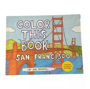 Color This Book: San Francisco by Abbi Jacobson, Adult Coloring Book, Broad City - Picture 1 of 6