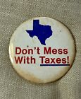 Vintage Don’t Mess With Taxes Texas Pin Button Pinback Lapel Jacket Hat Vtg