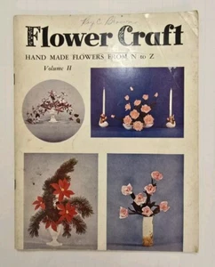 Flower Craft Vol II 1954 Handmade Flowers From N to Z Vintage Craft How To - Imagen 1 de 23