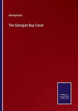 The Georgian Bay Canal by Anonymous Paperback Book