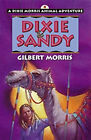 Dixie and Sandy Paperback Gilbert Morris