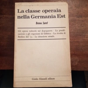 SAREL, Benno, La classe operaia nella Germania Est. Torino, Einaudi, 1959 - Foto 1 di 1